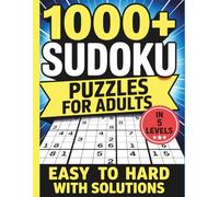1000+ Sudoku Puzzles for Adults in 5 Levels: Easy to Hard with Full Solutions