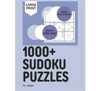 1000+ Sudoku Puzzles for Adults: Large Print Very Easy Brain Challenging Games with Solutions for Beginners