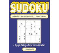 1000+ Sudoku Puzzles for Adults - Medium Difficulty Edition: Big Print Sudoku Book With 1000+ Medium-Level Games To Sharpen Focus, Boost Memory, ... And Build Brainpower For Adults And Seniors