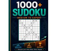 1000+ Sudoku Puzzles for Adults: Medium to Expert Sudoku Puzzle Book with Detailed Step-by-step Solutions and Hints When You Get Stuck