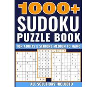 1000+ Sudoku Puzzles for Adults: Medium to Hard level Sudoku Book with Full Solutions included (The Perfect Gift for Sudoku Lovers)