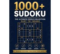 1000+ Sudoku Puzzles for Adults. The Ultimate Puzzle Collection: Easy to Insane