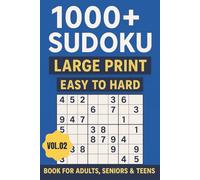 1000+ Sudoku Puzzles Large Print | Vol. 02: Perfect Challenge for for Adults, Teens and Seniors with Solutions at End of Book