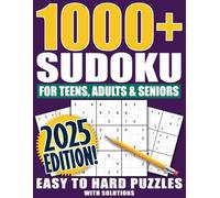 1000+ SUDOKU PUZZLES: More Than 1,000 Sudoku Puzzles from Easy to Hard with Solutions for Teens, Adults & Seniors - Perfect for All Skill Levels