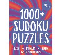 1000+ Sudoku Puzzles Vol. 1: Ultimate Puzzle Challenge for Adults, Teens & Seniors | Easy, Medium & Hard Levels with Solutions: Perfect for Memory, ... | Relax, Train Your Brain, and Have Fun