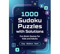 1000 Sudoku Puzzles with Solutions: 1000 Sudoku Puzzles for Beginners and Adults with Complete Solutions for Brain Training, Logic, Focus and Memory