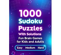 1000 Sudoku Puzzles with Solutions: 1000 Sudoku Puzzles with Complete Solutions for Brain Training, Logic, Focus, Memory and Hours of Puzzle Fun