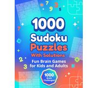 1000 Sudoku Puzzles with solutions: 1000 Sudoku Puzzles with Complete Solutions for Brain Training, Logic, Focus, Memory and Hours of Puzzle Fun