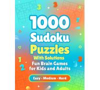 1000 Sudoku Puzzles with Solutions: 1000 Sudoku Puzzles with Complete Solutions for Brain Training, Logic, Focus, Memory and Hours of Puzzle Fun