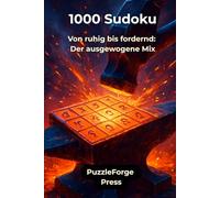 1000 Sudoku: Von ruhig bis fordernd: Der ausgewogene Mix