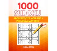1000 Sudokus para Adultos Fácil a Difícil con Soluciones: Un Libro de Rompecabezas de Sudoku para Adolescentes, Adultos y Personas Mayores