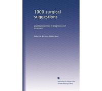1000 surgical suggestions practical brevites in diagnosis and treatment. 2
