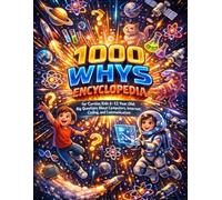 1000 Whys Encyclopedia for Curious Kids 6-12 Year Old: Big Questions About Computers, Internet, Coding, and Communication