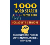 1000 Word Search Puzzle Book for Adults & Seniors: Relaxing Large Print Puzzles to Keep Your Brain Sharp, Improve Memory & Relieve Stress and Total 65 Pages 50 Puzzles Size 6 x 9 Inch