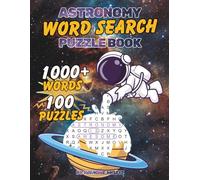 1000+ Words & 100 Puzzles Astronomy Word Search Puzzle Book: For Adults, Seniors, and Teens (Stellar Word Search)