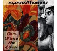 10000 Maniacs - Our Time in Eden by 10000 Maniacs (1992) Audio CD