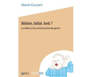 1001 BB 201 - Bébéé, bébé, beb ?: Le bébé et la construction du genre (199)