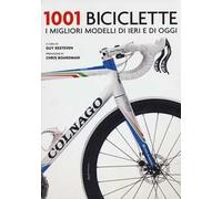 1001 biciclette. I migliori modelli di ieri e di oggi