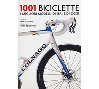 1001 biciclette. I migliori modelli di ieri e di oggi