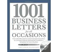 1001 Business Letters for All Occasions: From Interoffice Memos and Employee Evaluations to Company Policies and Business Invitations- Templates for Every Situation