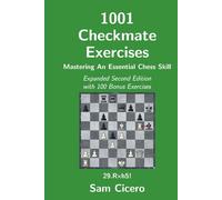1001 Checkmate Exercises: Mastering An Essential Chess Skill - Expanded Second Edition with 100 Bonus Exercises