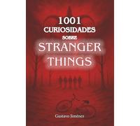 1001 curiosidades sobre Stranger Things
