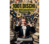 1001 dischi che devi ascoltare. Adesso!