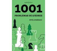 1001 Problemas de Ajedrez: Nivel Avanzado