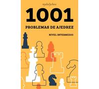 1001 Problemas de Ajedrez: Nivel Intermedio