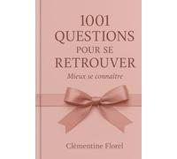1001 questions pour se retrouver: Mieux se connaître
