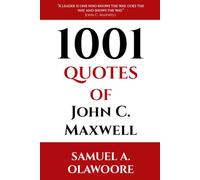 1001 Quotes of John C. Maxwell