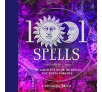 1001 Spells: The Complete Book of Spells for Every Purpose