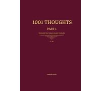 1001 Thoughts: 101 Thoughts that could change your life: 1