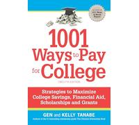 Kelly Tanabe Ge 1001 Ways to Pay for College: Strategies to Maximize (Tascabile)