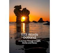 1001 Words Gotland: A Journey Through Images, Stories and Places: 1