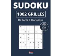 1002 Grilles de Sudoku de Difficile à Diabolique: Livre de Sudoku grand format A4 - 6 grilles par page - Grands caractères - Difficulté progressive - Solutions incluses