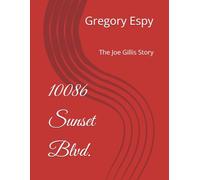 10086 Sunset Blvd.: The Joe Gillis Story