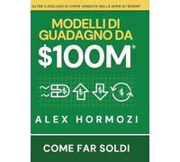 $100M Modelli di guadagno: Come far soldi