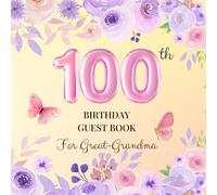 100th Birthday Guest Book for Great-Grandma: A Keepsake for Family & Friends to Share Memories, Stories & Blessings