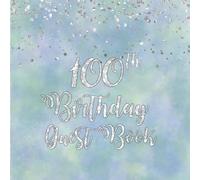 100th Birthday Guest Book: Silver Glitter on Blue Green Guest Book with Gift Log