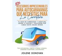 101+ ACCESORIOS IMPRESCINDIBLES PARA AUTOCARAVANAS QUE NECESITAS PARA LA CARRETERA: Tu guía de comodidad y aventura, desde X-Chocks y televisión por cable hasta aguas grises