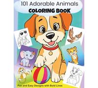 101 Adorable Animals Coloring Book: Simple Bold-Line Animal Designs for Young Children