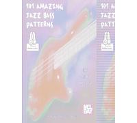 101 Amazing Jazz Bass Patterns: Includes Online Audio