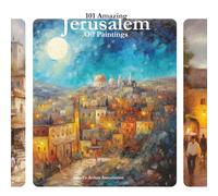101 Amazing Jerusalem Oil Paintings: Coffee Table Mini-Book