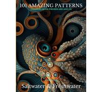 101 Amazing Patterns, coloring book for kids and adults: Saltwater & Freshwater vol. 1