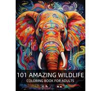101 Amazing Wildlife: Animal Coloring Book for Adults. Relaxation and Stress Relieving. Mammals, Birds, Reptiles and Insects.