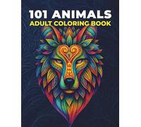 101 Animals Mandala Coloring Book for Adults: Stress-Relieving Animal Designs with Intricate Mandalas for Relaxation, Creativity, and Mindful Coloring