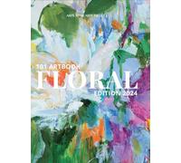 101 Art Book: Floral Edition 2024 (Flowers Through the Eyes of 101 Women Artists From around the world)