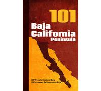 101 Baja California peninsula. 101 maneras de descubrir Baja-101 ways to e...