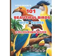 101 BEAUTIFUL BIRDS WITH NAMES: COLOURING BOOK